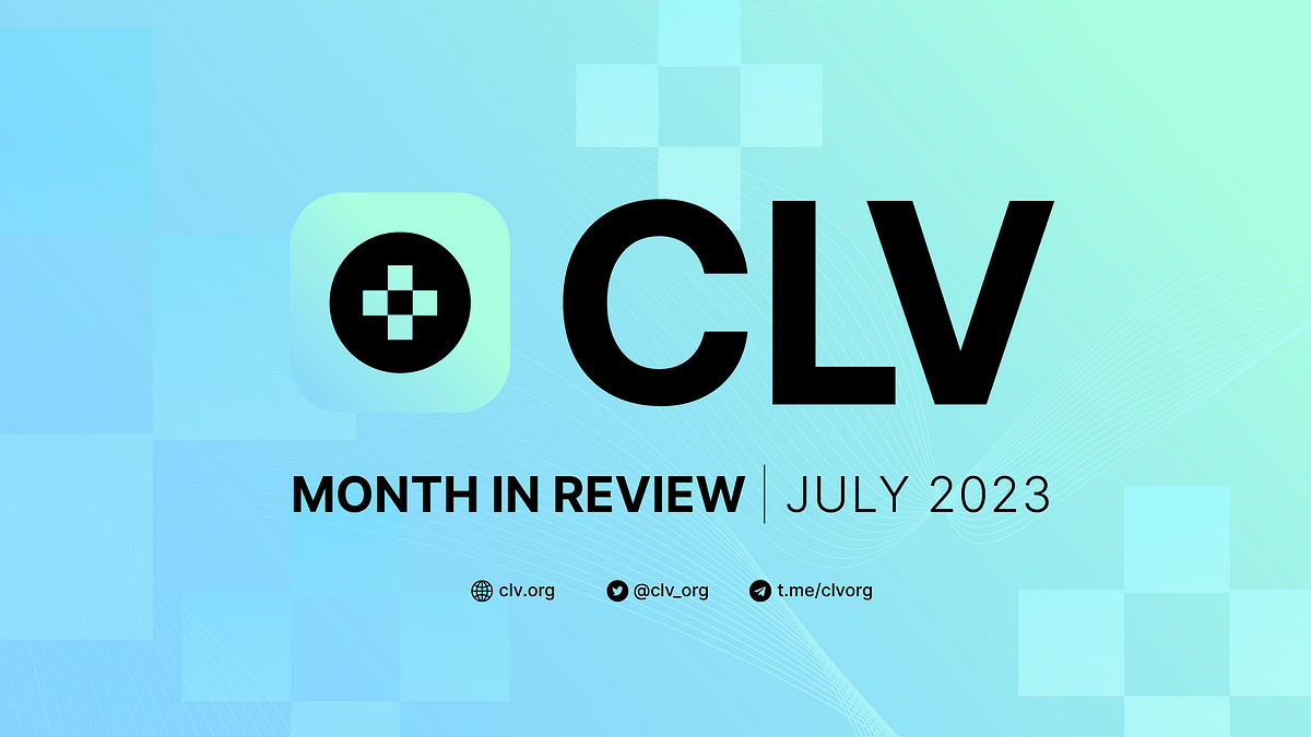 CLV Month in Review — July 2023: Unstoppable Momentum