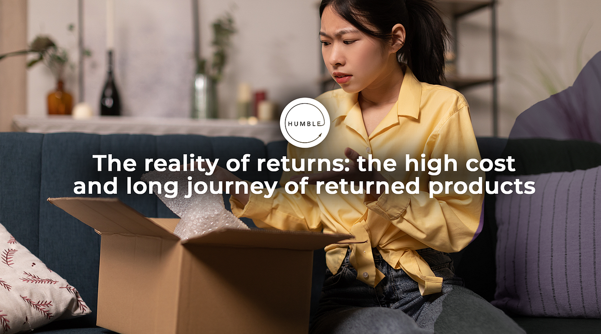 The reality of returns the high cost and long journey of returned products by Humble