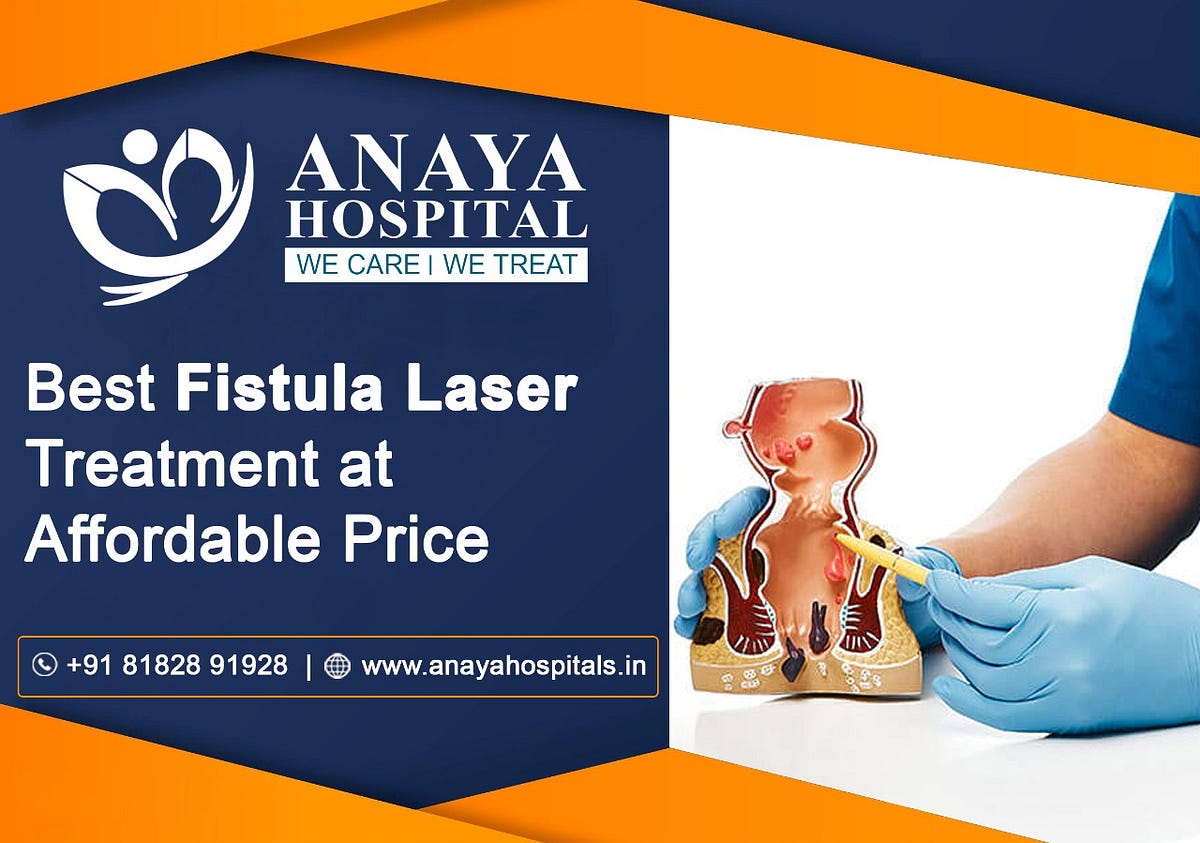 Fistula Treatment Cost In Hyderabad Best Fistula Laser Treatment in Hyderabad|Anaya Hospitals - Anaya
