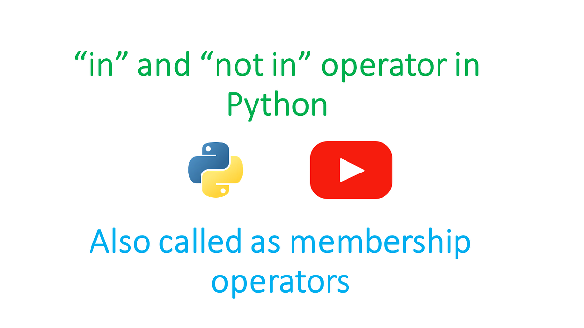 Using “in” and “not in” operators in Python | by Imtiaz Syed | Medium