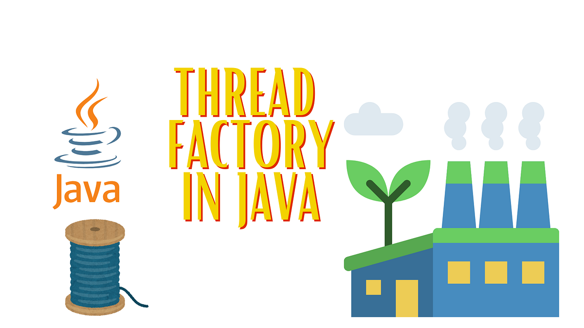 ThreadFactory In Java. In This Article We Will learn About… by
