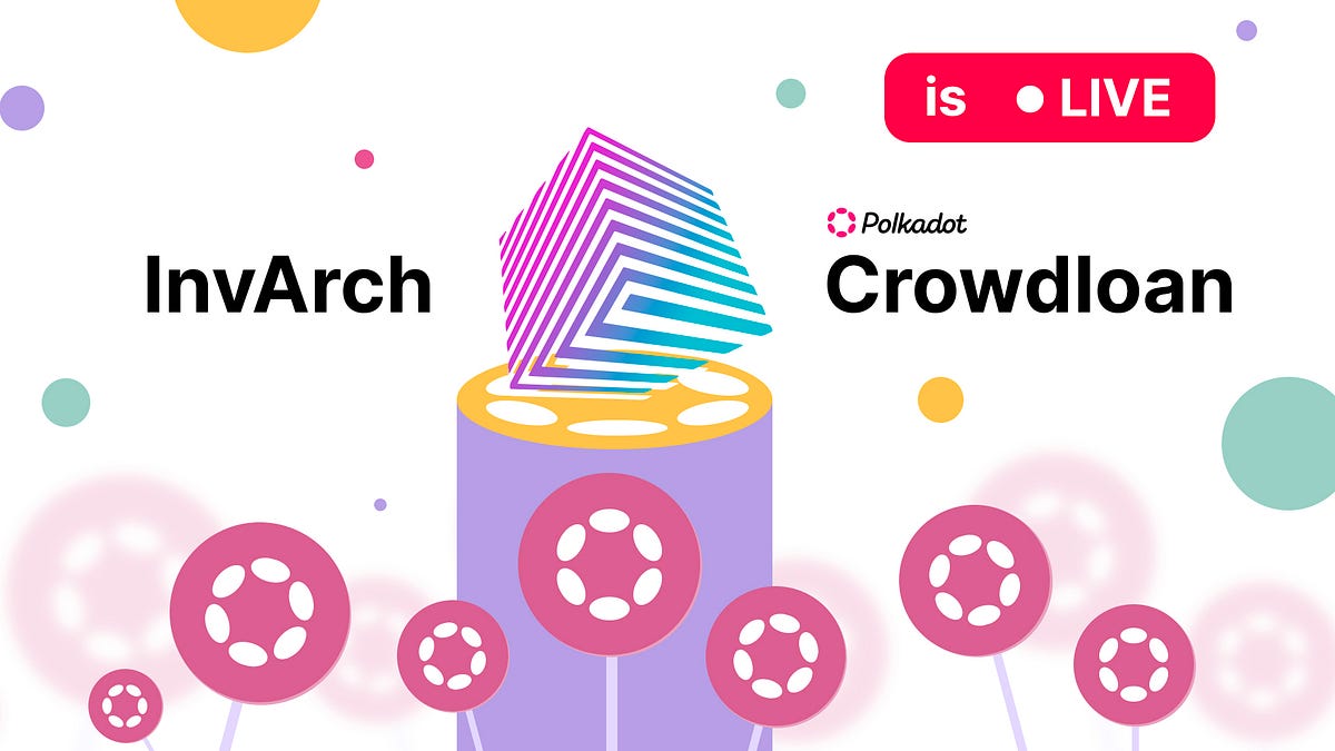 Polkadot Crowdloan for the InvArch Network is LIVE!