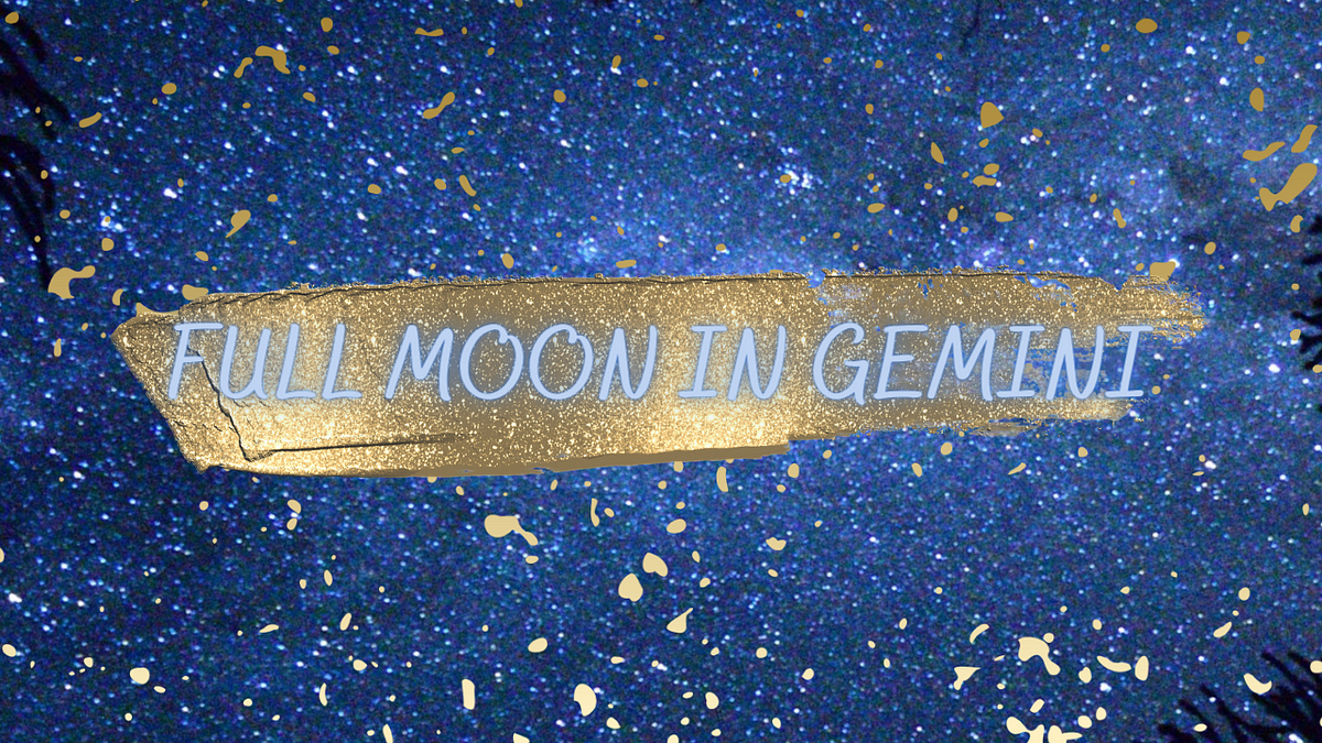Full Moon in Gemini What You Need to Know by Cos and Celeste Nov