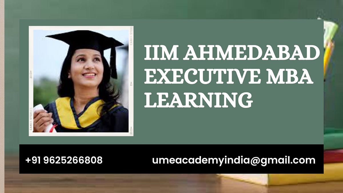 IIM Ahmedabad Executive MBA Learning Vansh Kumar Medium