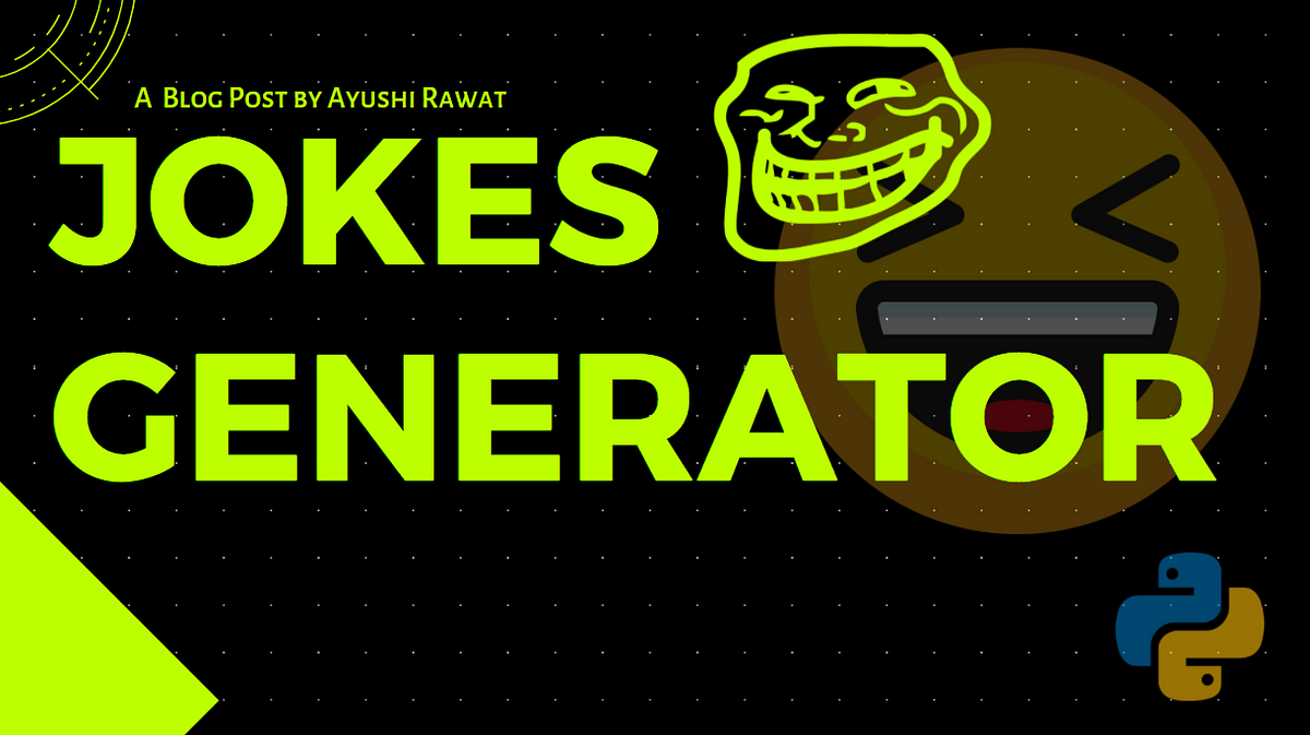 Jokes Generator with python. Repository for Ultimate Resource in… | by ...