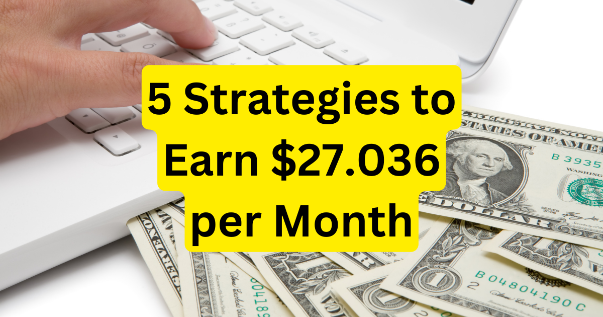 Home-based Success: 5 Strategies to Earn $27.036 per Month | by Ismet Anas  | Medium
