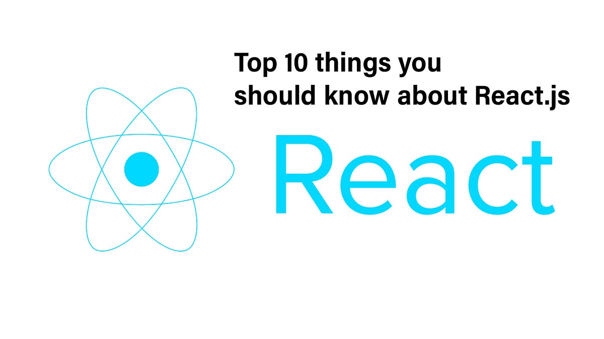 Top 10 topics you should know about React JS | by Maruf Hossain | Medium