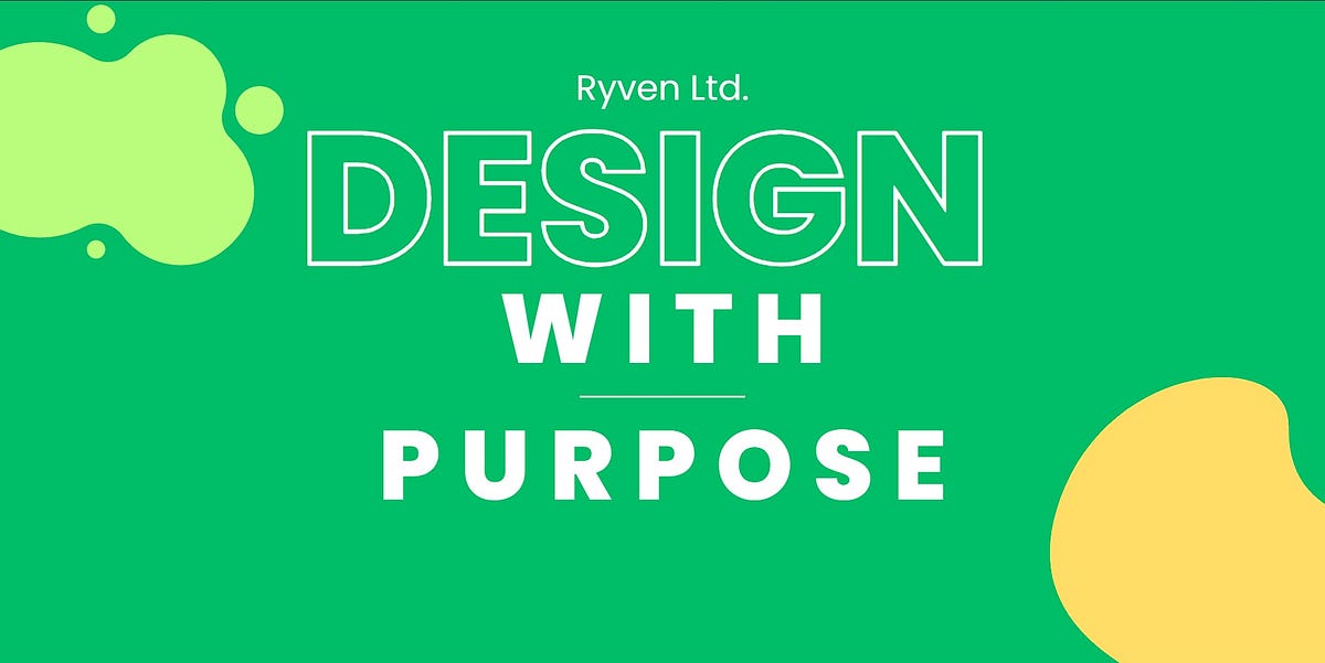 Most Important Rules for UI/UX: Design with Purpose | by Ryven.co | Jul ...
