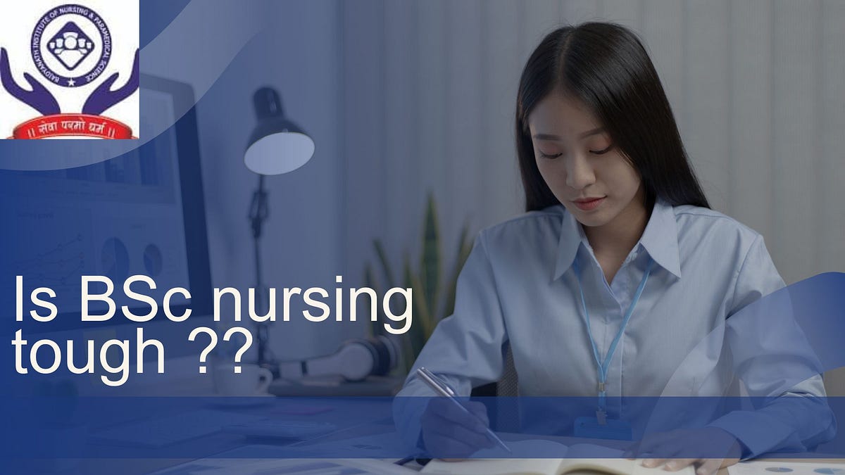 is-bsc-nursing-tough-bsc-nursing-is-undoubtedly-a-demanding-by