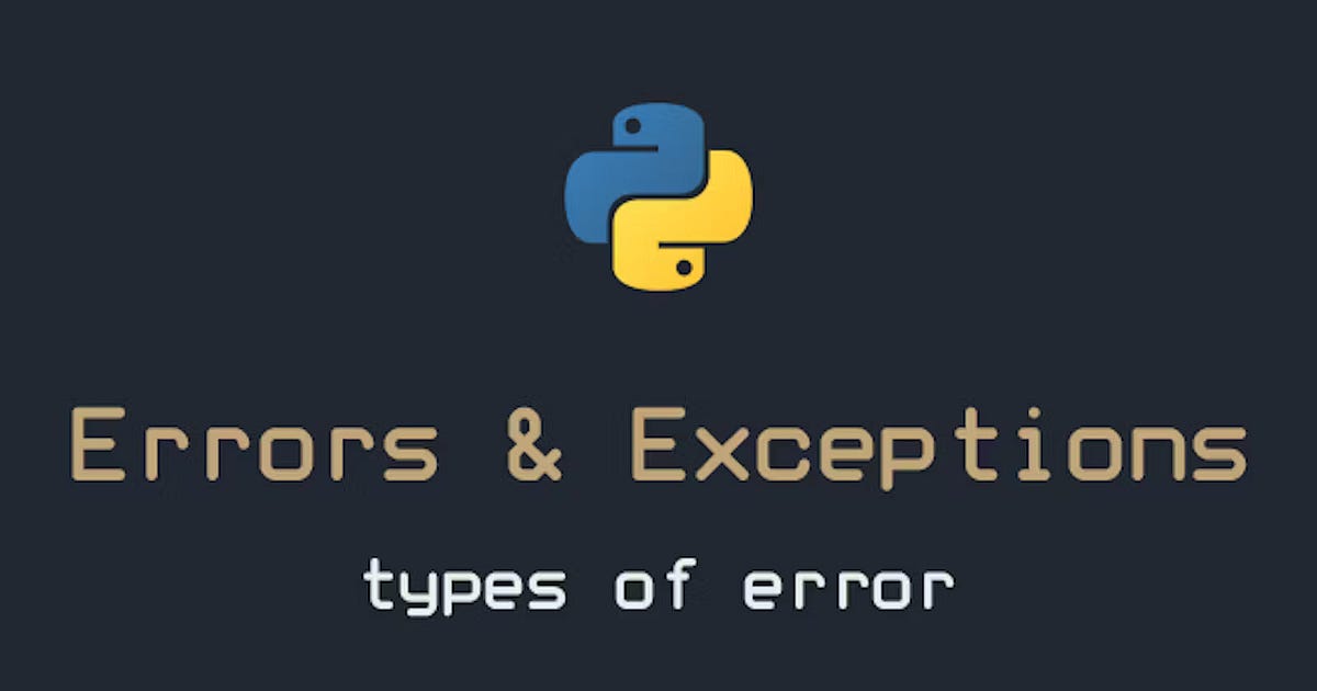 Python Exception Handling. Before we dive into the main topic… | by ...
