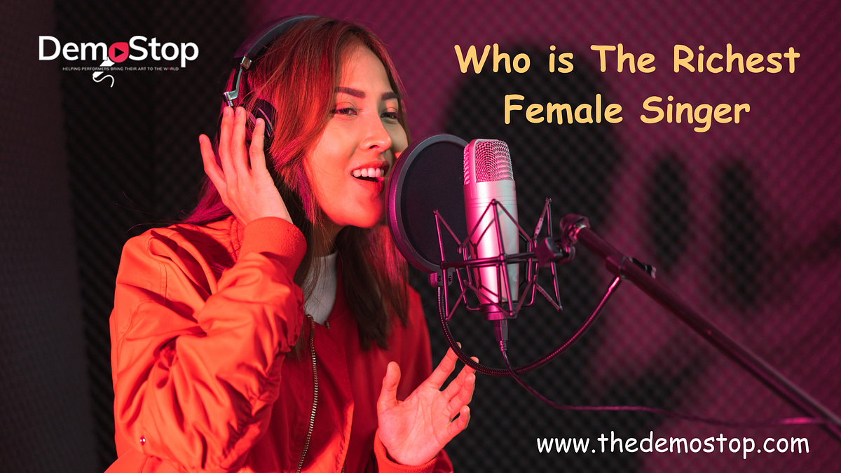 Who Is the Richest Female Singer? Unveiling the Wealthiest Women in