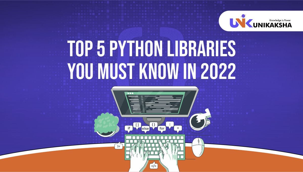 Top 5 Python Libraries You Must Know In 2022 | by Ankur Kumar ...