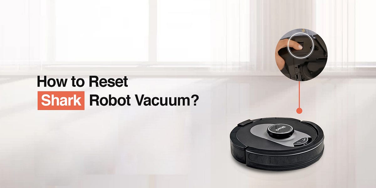 How to Reset Shark Robot Vacuum?. Shark robot vacuum is a significant