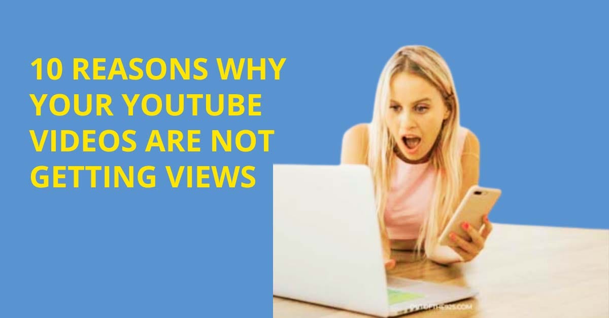 10 reasons why your YouTube videos are not getting views Kailas Kasbe