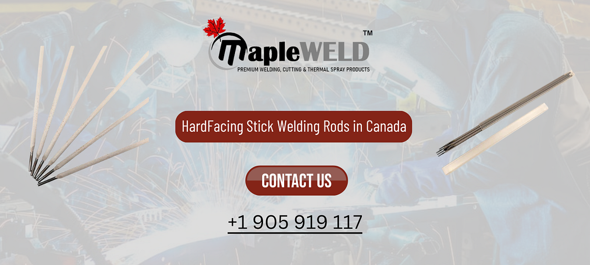 Unveiling Excellence Hardfacing Stick Welding Rods in Canada MapleWeld by Maple Weld Dec
