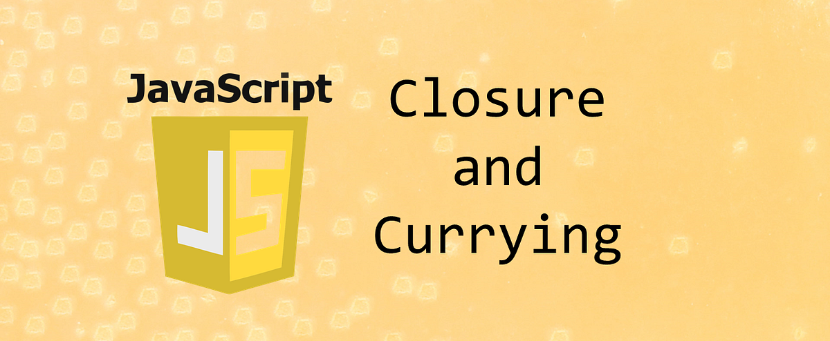 JavaScript | Closure and Currying | by Nishani L. Fernando | Medium