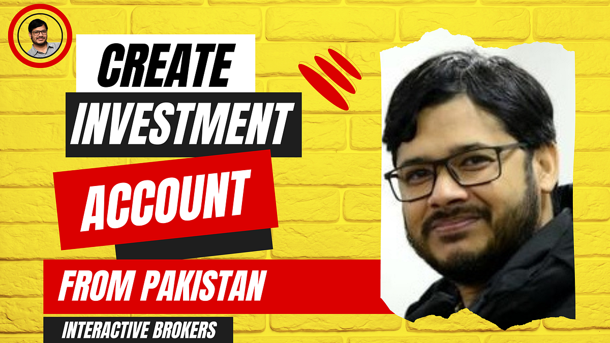 Open Interactive Brokers Account from Pakistan | by Teeto Stock ...