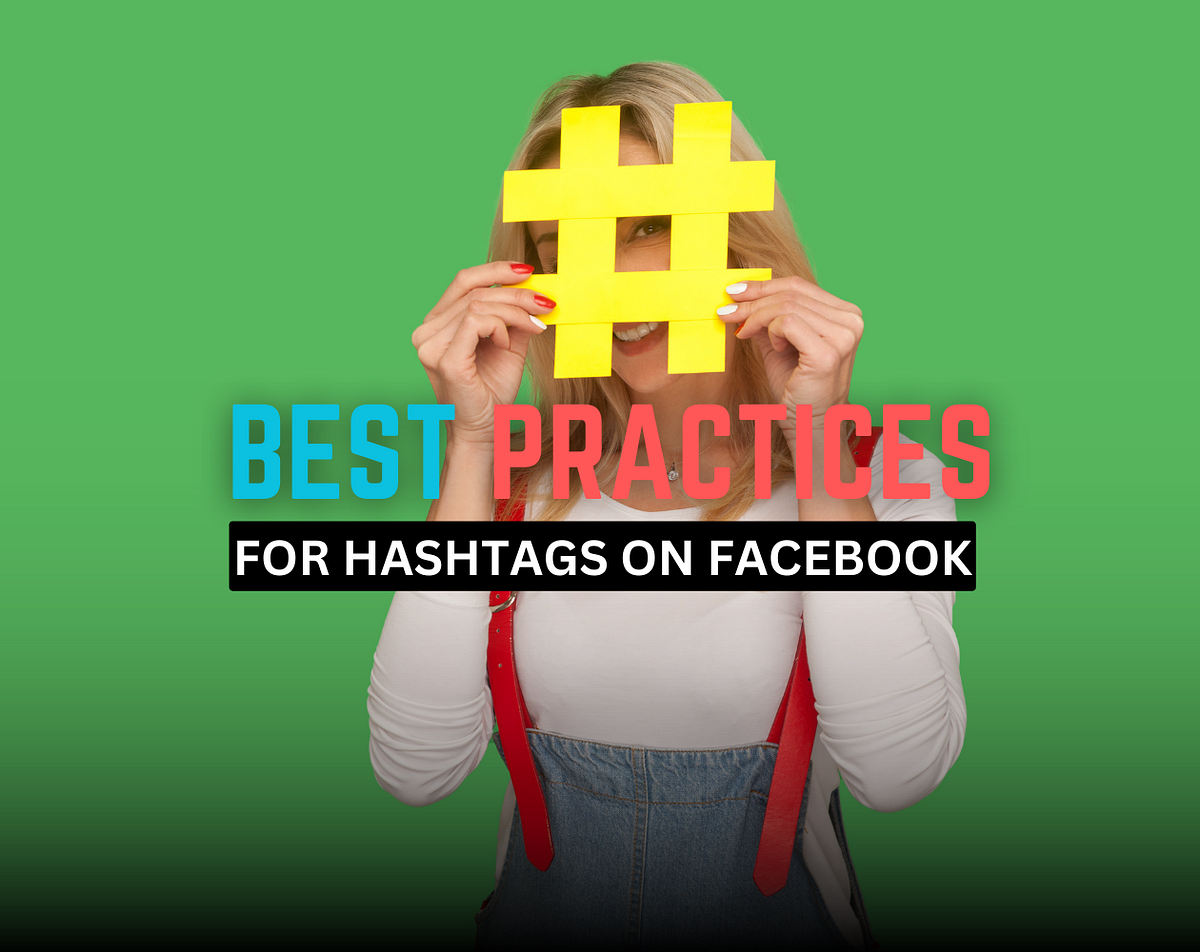 Best Practices for Hashtags on Facebook in 2024 by Rising Creator