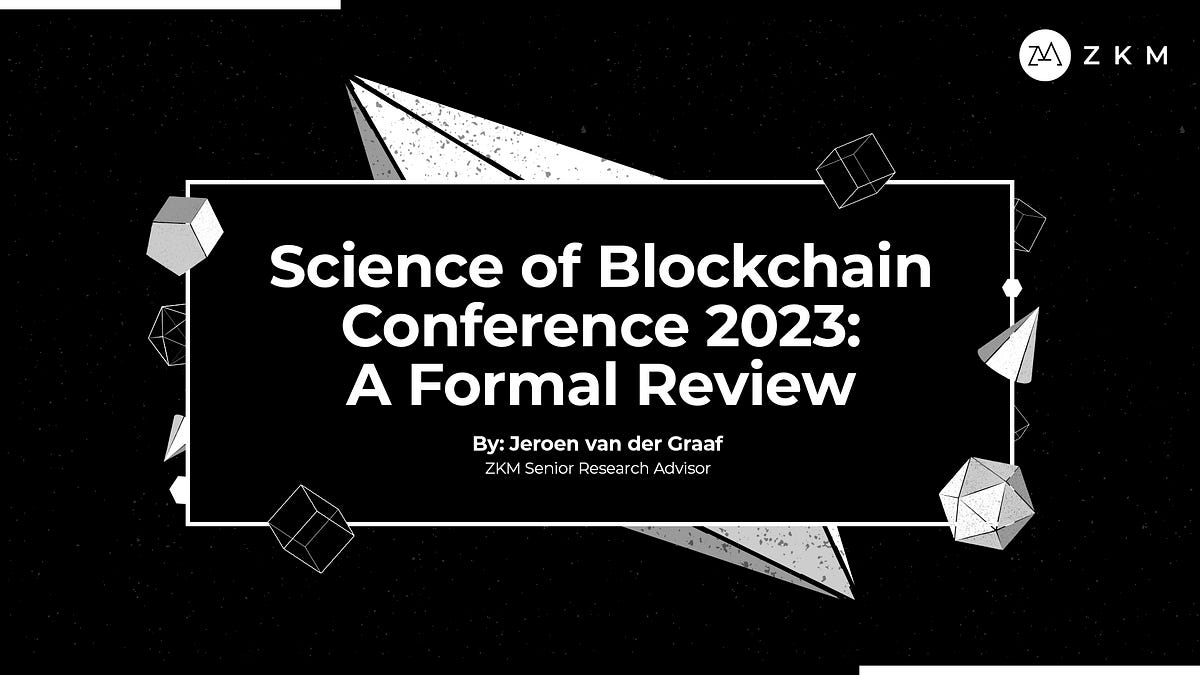 Science of Blockchain Conference 2023 A Review by ZKM Medium