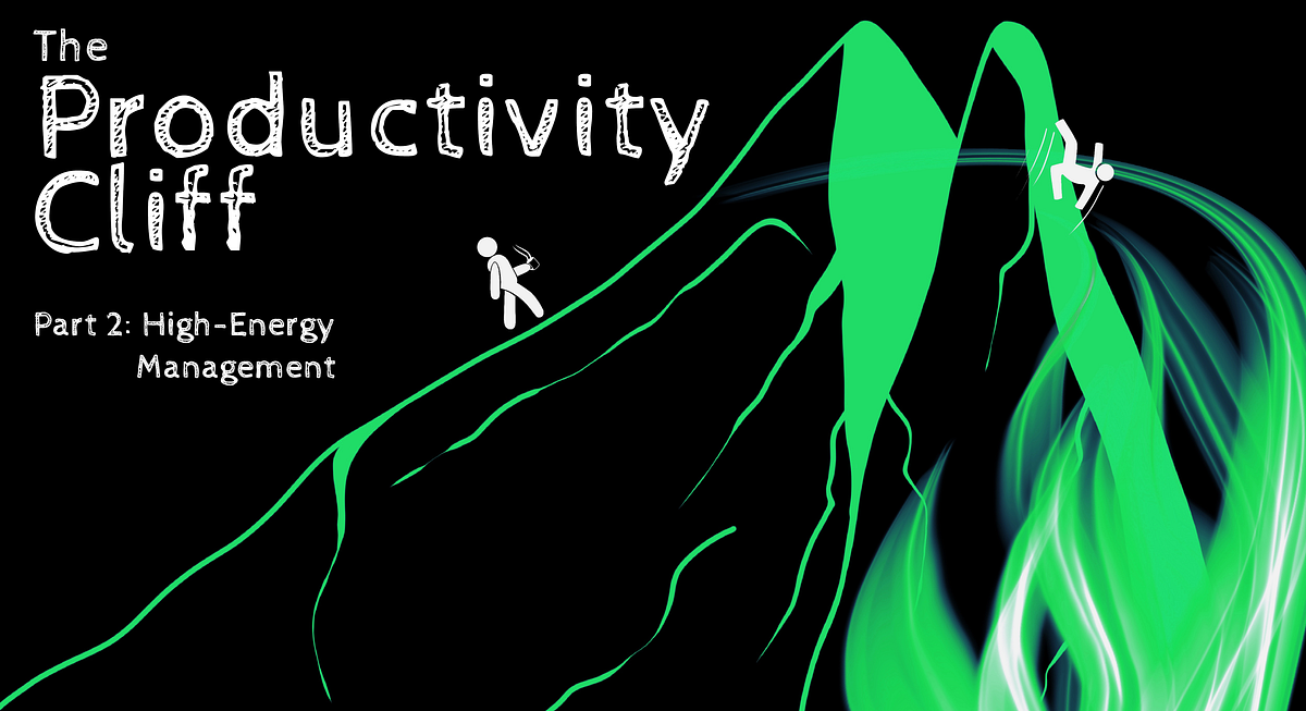 The Productivity Cliff (part 2/3): 12 crucial principles to having high ...