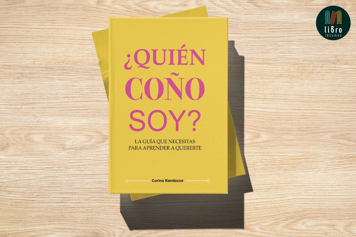 Quién coño soy? de Corina Randazzo, Libro Resumen, by Libroresumen