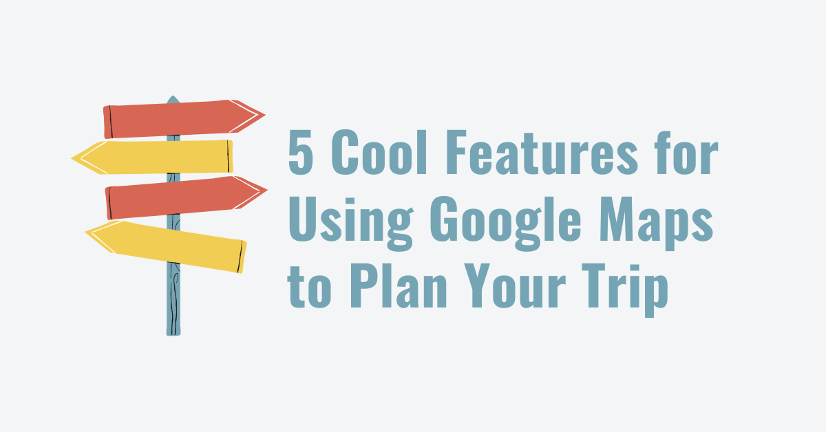 5 Tips for Using Google Maps to Plan a Trip by Attentiongetting Feb, 2024 Medium