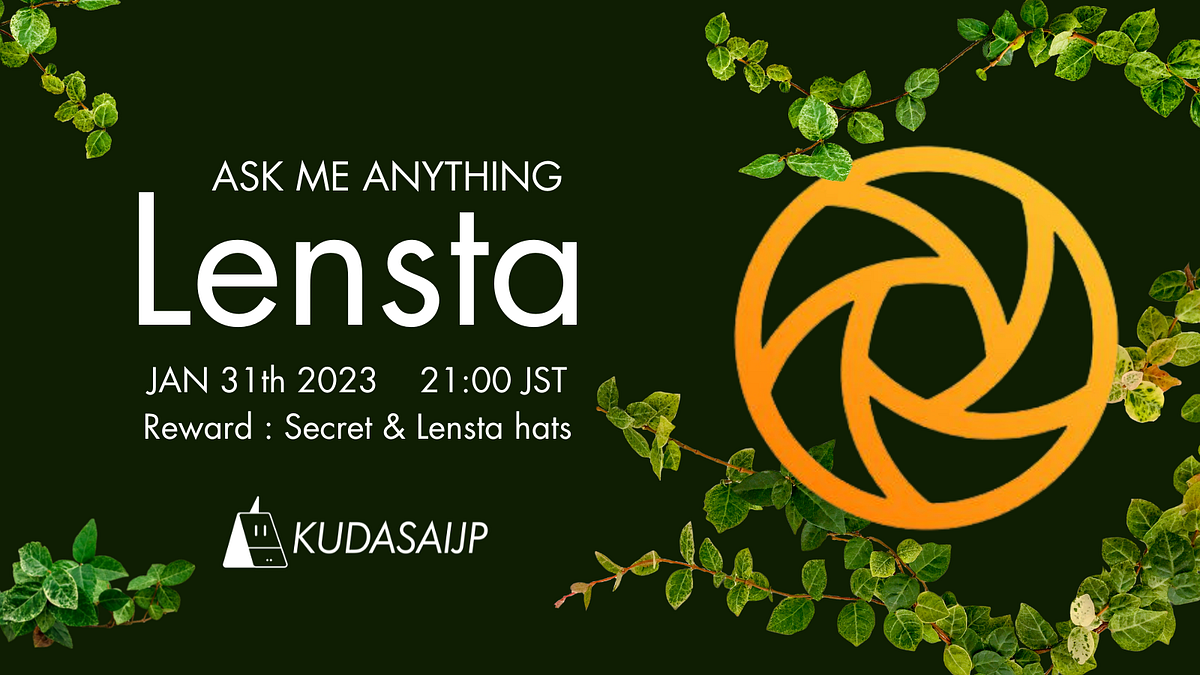Lensta × KudasaiJP AMA内容まとめ - CryptoKudasaiJP - Medium