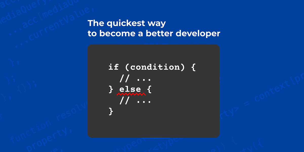 The Quickest Way to Become a Better Developer | JavaScript in Plain English