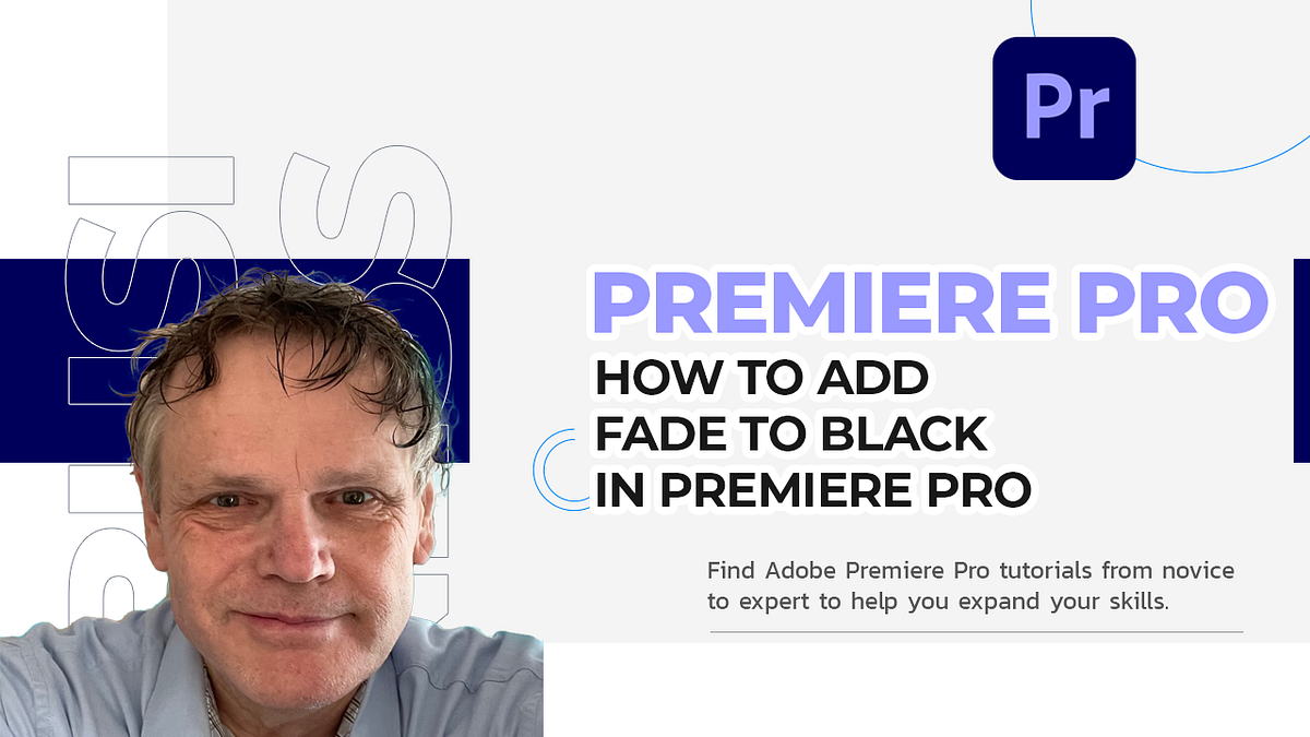 How To Add Fade To Black In Premiere Pro
