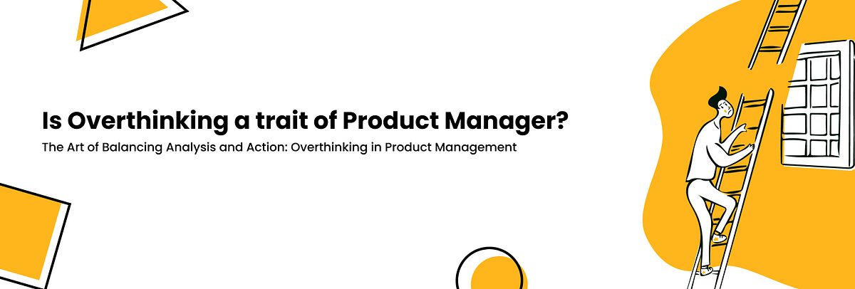 The Art of Balancing Analysis and Action: Overthinking in Product ...