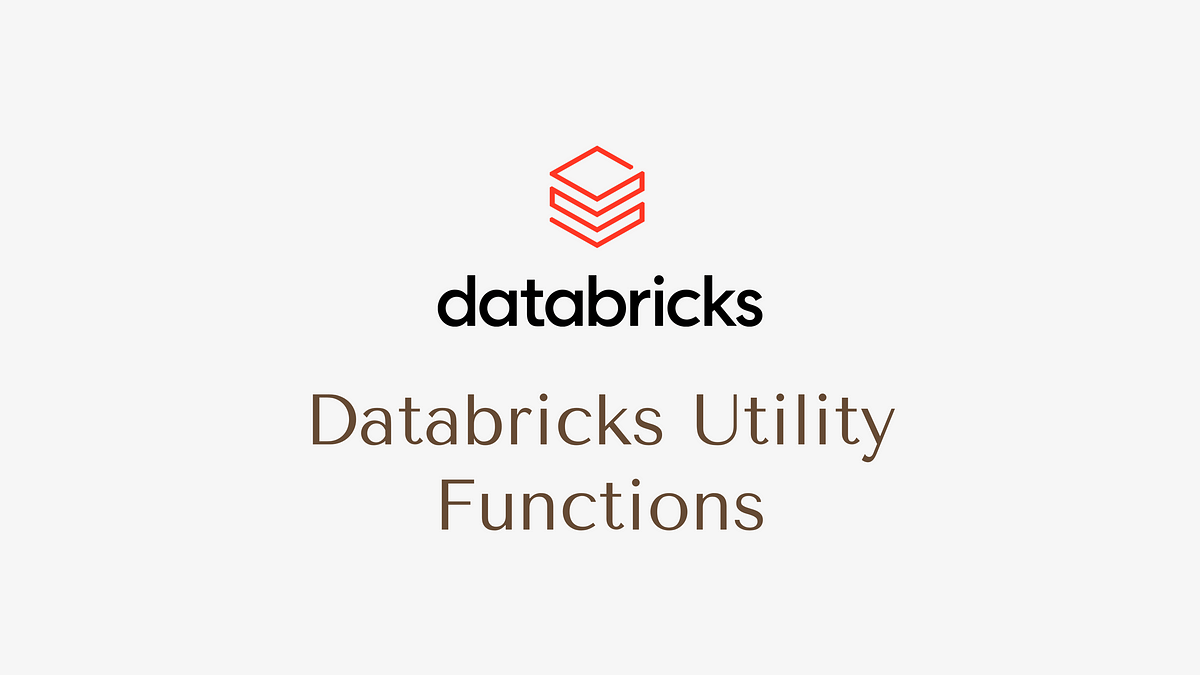 Databricks Utility Functions | Medium