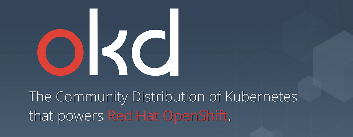 OKD: The Community Distribution of Kubernetes that powers Red Hat’s ...