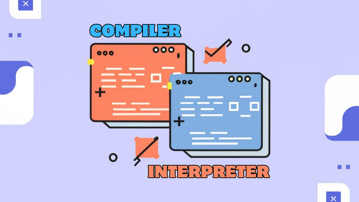 Interpreters Vs Compilers — A Comprehensive Guide | by Naveen RK | Medium