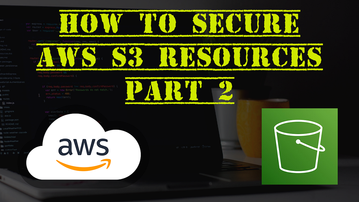 How To Secure AWS S3 Resources Part 2 DevOps Authority