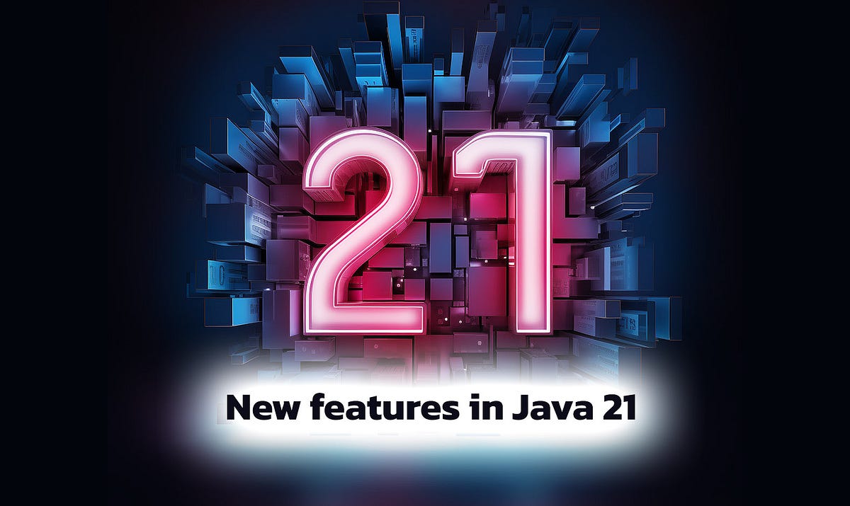 New features in Java 21. Java Development Kit (JDK) 21 is the… | by ...