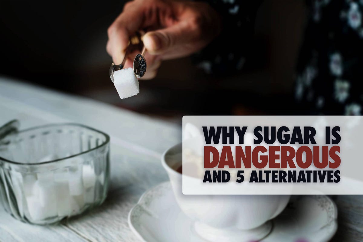 Five Reasons Why Refined Sugar is Dangerous and Five Alternatives to it
