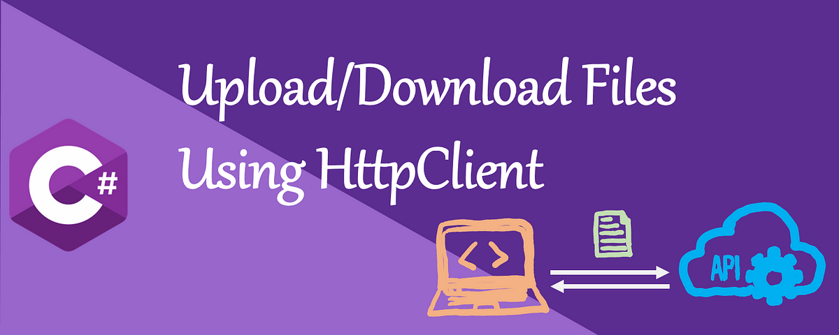 Upload/Download Files Using HttpClient in C#