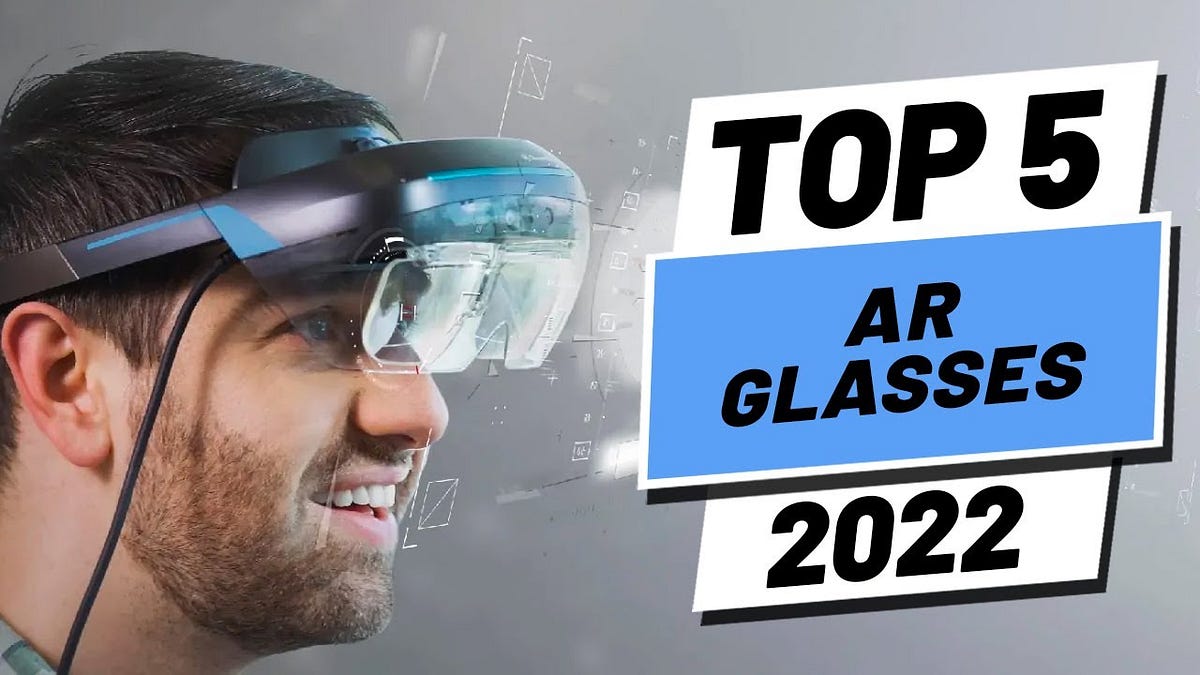 Top 5 BEST AR Smart Glasses Of [2022] - Eyasinbd99 - Medium