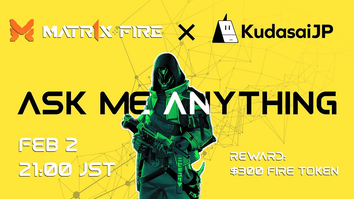 Matr1x × KudasaiJP AMA 内容まとめ | by NamakeAko | CryptoKudasaiJP | Medium