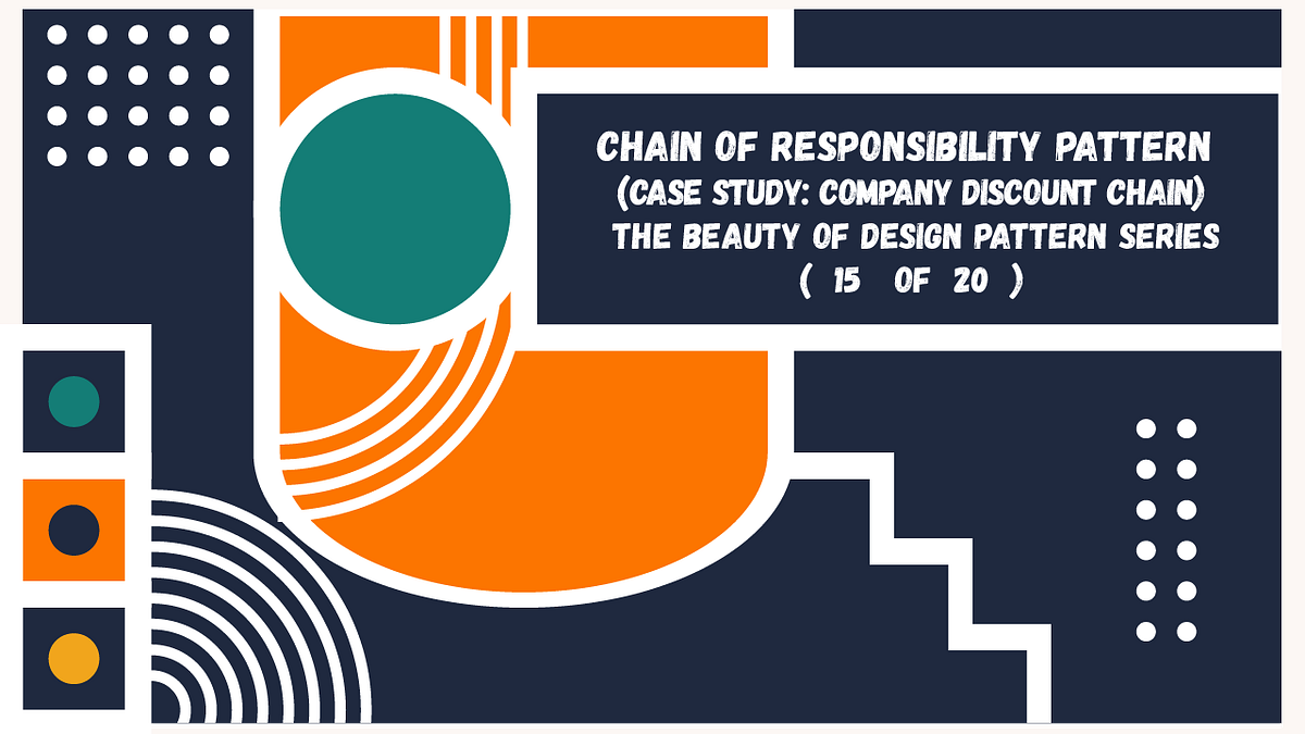 Chain of Responsibility design pattern by widjajayd Towards Dev