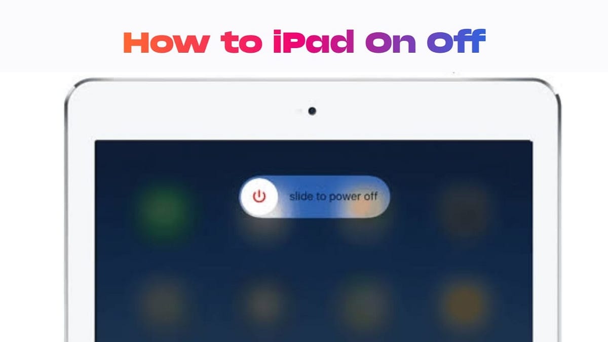 How To Turn Your IPad On Off For All Models 2024 A Comprehensive   1*BH7HQ  Ua Bj689ofGGIJA 