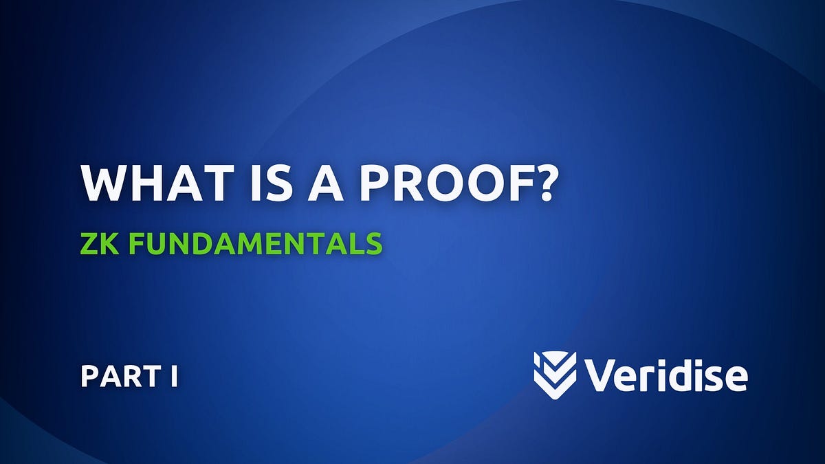 Zk fundamentals what is a proof by veridise veridise medium