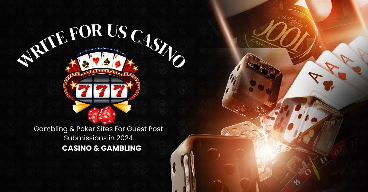 10+Write For Us + Casino Gambling & Poker Sites For Guest Post 2024 | by  Writeforus | Medium