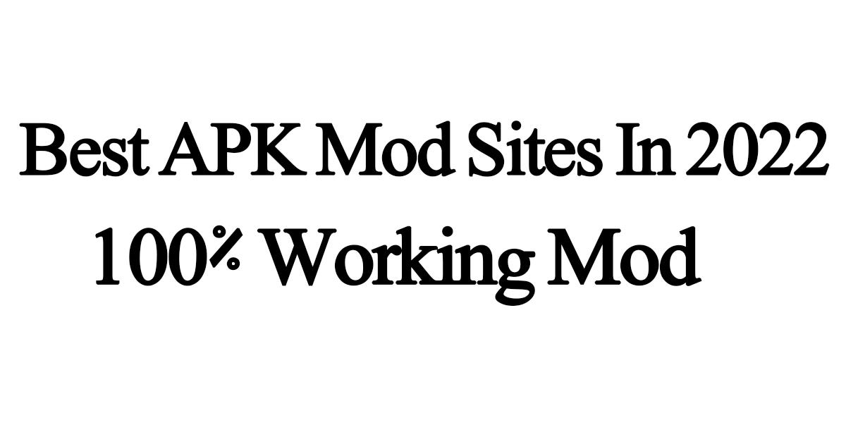 Top 5 Best APK Mod Sites In 2022 One of the biggest problems with the Top 5 Best APK Mod Sites In 2022 One of the biggest problems with the