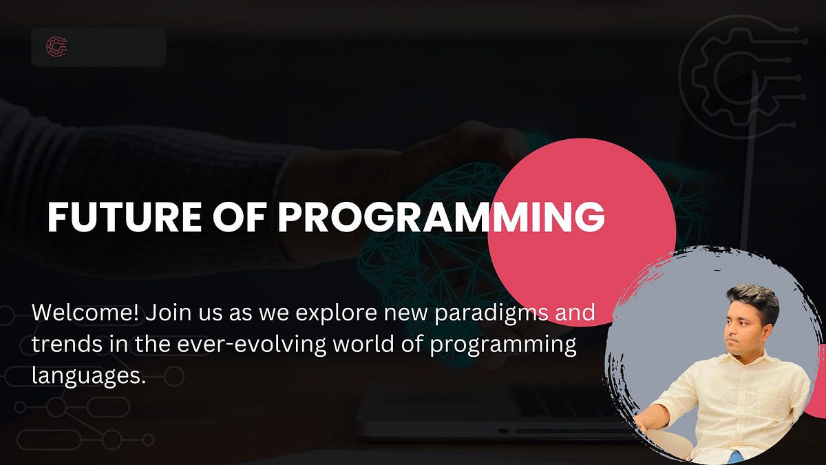 The Future of Programming Languages: Exploring New Paradigms and Trends ...