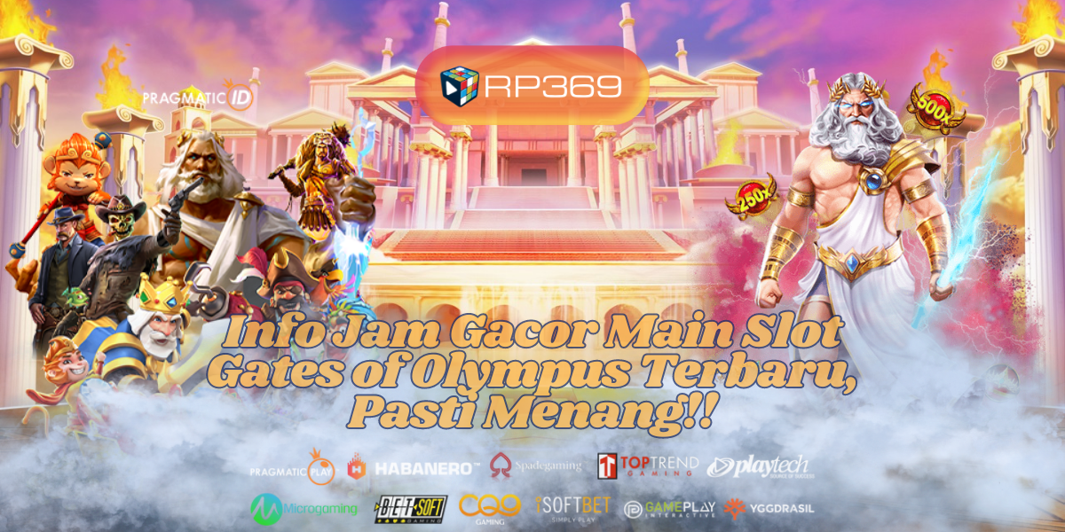 Info Jam Gacor Main Slot Gates of Olympus Terbaru, Pasti Menang!! by