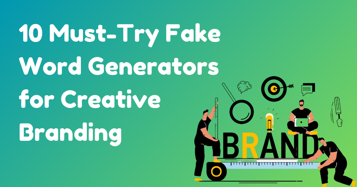 10 MustTry Fake Word Generators for Creative Branding by CASE CONVERTER TOOLS Aug, 2024
