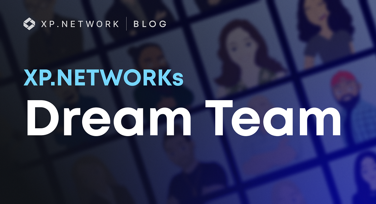 Meet The People Behind XP.NETWORK | by XP.NETWORK | XP.NETWORK | Medium