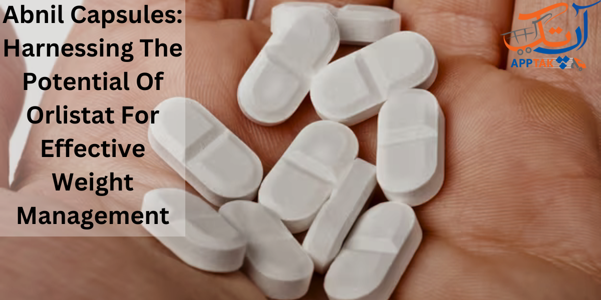 Abnil Capsules Harnessing The Potential Of Orlistat For Effective