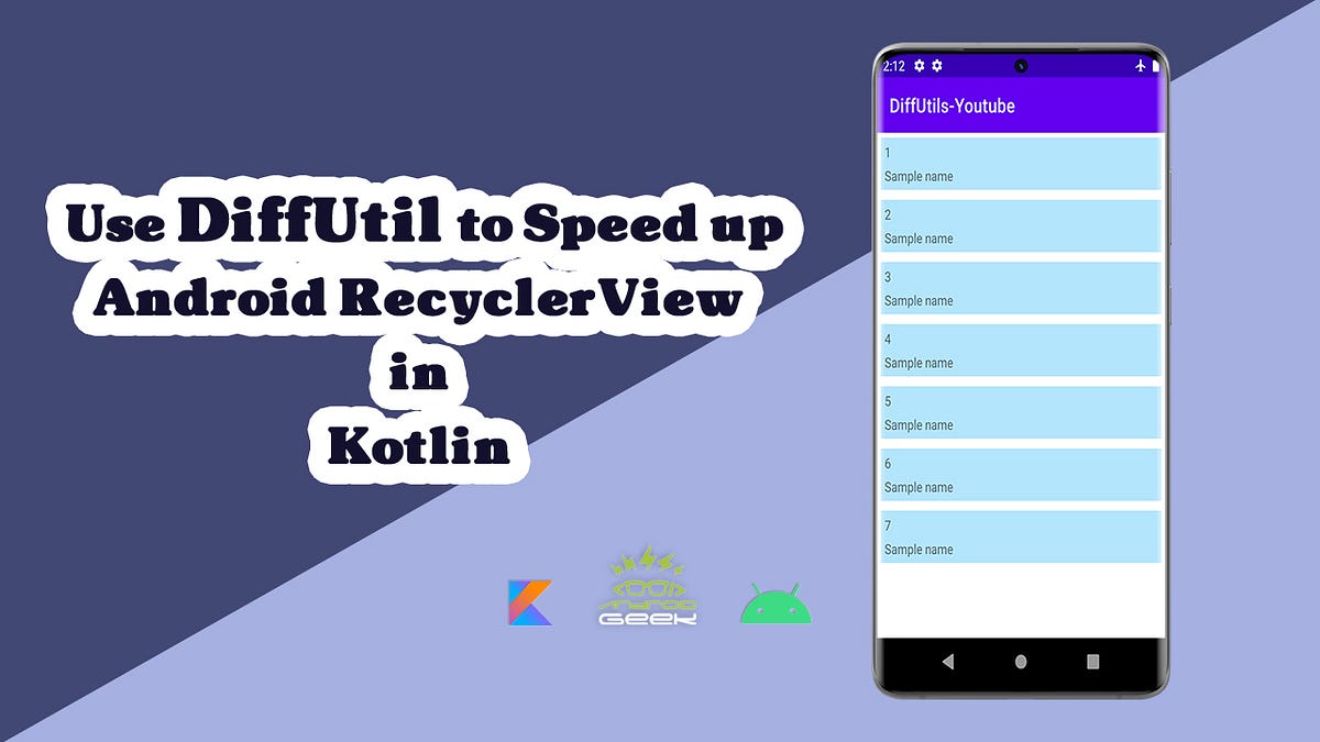 How to Use DiffUtils in RecyclerView in Kotlin | by Rey | AndroidGeek ...